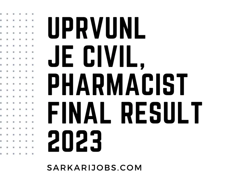UPRVUNL JE Civil, Pharmacist Final Result 2023