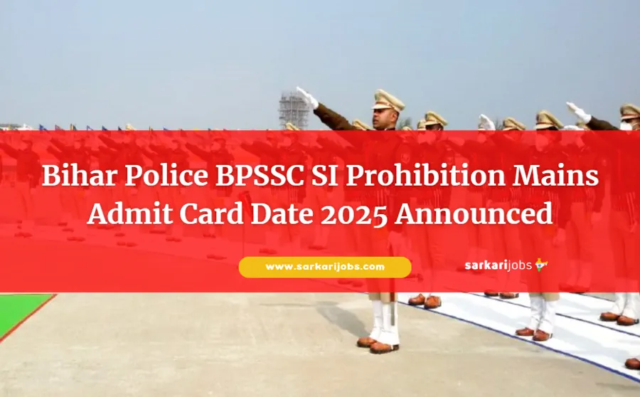 Bihar Police BPSSC SI Prohibition Mains Admit Card Date 2025 Announced