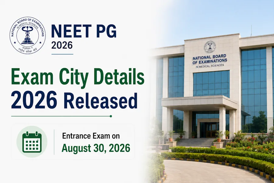 NEET PG Exam City Details 2026 Released; Entrance Exam on August 30