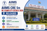 AIIMS CRE 5th Re-Exam City Details 2026 Released for Group B, C Posts; Exam From August 31