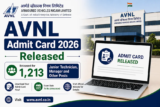 AVNL Admit Card 2026 Released for 1,213 Junior Technician, Manager and Other Posts