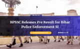 BPSSC Releases Pre Result for Bihar Police Enforcement SI Recruitment 2025 — Check Now