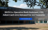 BSCB Co-Operative Bank Assistant / CSA Admit Card 2025 Released for 257 Vacancies