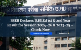 BSEB Declares D.El.Ed 1st & 2nd Year Result for Session 2024-26 & 2023-25 – Check Now