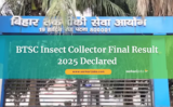 BTSC Insect Collector Final Result 2025 Declared – Check Your Selection Status