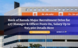 Bank of Baroda Major Recruitment Drive for 417 Manager & Officer Posts On, Salary Up to ₹93,960 Details Here