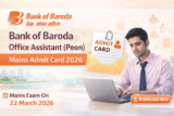 Bank of Baroda Office Assistant (Peon) Mains Admit Card 2026 Released, Exam on 22 March