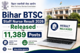 Bihar BTSC Staff Nurse Result 2026 Released for 11,389 Posts