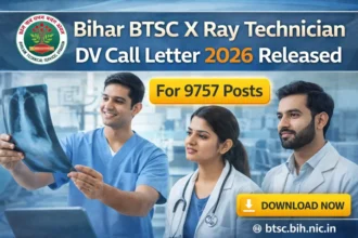 Bihar BTSC X Ray Technician DV Call Letter 2026 Released For 9757 Posts