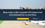 Bihar Police CSBC Constable PET Admit Card 2025 Released for 19,838 Posts: Check Exam Date and Download Link