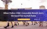 Bihar Police CSBC Constable Result 2025 Declared for 19,838 Posts — Download Now