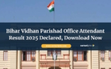 Bihar Vidhan Parishad Office Attendant Result 2025 Declared, Download Now