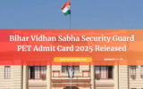 Bihar Vidhan Sabha Security Guard PET Admit Card 2025 Released