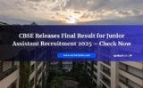 CBSE Releases Final Result for Junior Assistant  Recruitment 2025 – Check Now