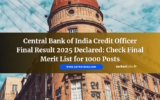 Central Bank of India Credit Officer Final Result 2025 Declared: Check Final Merit List for 1000 Posts