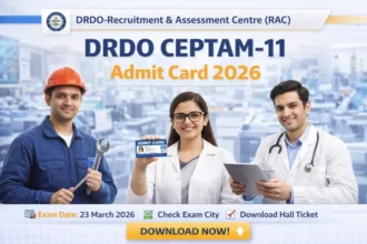 DRDO CEPTAM-11 Admit Card 2026 Released For 764 Posts, CBT Exam From 23 March
