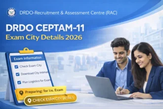 DRDO CEPTAM-11 Exam City Details 2026 Released For 764 STA-B And Technician-A Posts