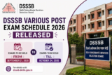 DSSSB Various Post Exam Schedule 2026 Released, Exams to Be Held From September 21 to October 24