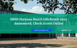 HBSE Haryana Board 12th Result 2025 Announced, Check Scores Online