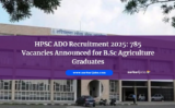 HPSC ADO Recruitment 2025: 785 Vacancies Announced with Up to ₹1,12,400 in Salary