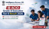 IB ACIO Grade-II Executive Tier-II Result 2026 Declared for 3717 Posts