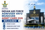 Indian Air Force Agniveervayu Musician Admit Card 2026 Released for Intake 01/2027, Rally From August 31