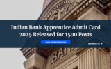 Indian Bank Apprentice Admit Card 2025 Released for 1500 Posts