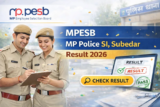 MPESB MP Police SI, Subedar Result 2026 Announced, Check Details Here