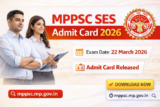 MPPSC SES Admit Card 2026 Released For State Engineering Services Exam Scheduled On March 22