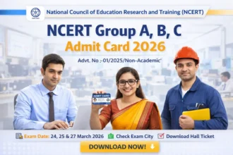 NCERT Group A, B, C Admit Card 2026 Released, Exam From 24 March