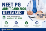 NEET PG Admit Card 2026 Released, Exam Scheduled for August 30