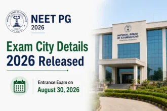 NEET PG Exam City Details 2026 Released; Entrance Exam on August 30