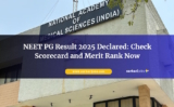 NEET PG Result 2025 Declared: Check Scorecard and Merit Rank Now
