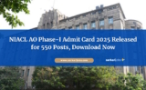 NIACL AO Phase-I Admit Card 2025 Released for 550 Posts, Download Now