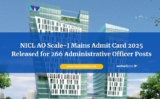 NICL AO Scale-I Mains Admit Card 2025 Released for 266 Administrative Officer Posts