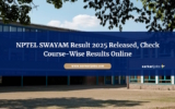 NPTEL SWAYAM Result 2025 Released, Check Course-Wise Results Online