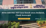 NTA CSIR UGC NET June Result 2025 Declared, Check Scorecard at csirnet.nta.nic.in