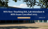 NVS Non-Teaching JSA, Lab Attendant & MTS Exam Cancelled 2025