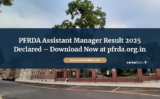 PFRDA Assistant Manager Result 2025 Declared – Download Now at pfrda.org.in