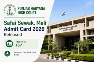 Punjab Haryana High Court Safai Sewak, Mali Admit Card 2026 Released for 167 Posts