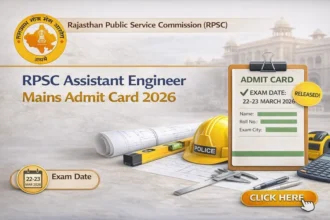 RPSC Assistant Engineer Mains Admit Card 2026 Released, Exam On 22–23 March