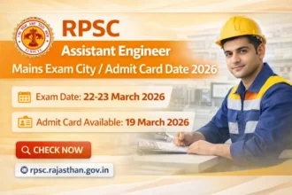 RPSC Assistant Engineer Mains Exam City 2026 Announced, Admit Card To Be Released On March 19