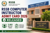 RSSB Computer Instructor Admit Card 2026 Released for 3,951 BCI and SCI Posts