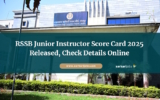 RSSB Junior Instructor Score Card 2025 Released, Check Details Online