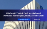 SBI Clerk PET Admit Card 2025 Released: Download Now for 5180 Junior Associate Posts