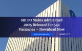 SBI PO Mains Admit Card 2025 Released for 541 Vacancies – Download Now