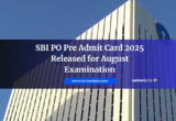 SBI PO Pre Admit Card 2025 Released for August Examination
