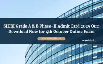 SIDBI Grade A & B Phase-II Admit Card 2025 Out: Download Now for 4th October Online Exam