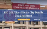 SSC CGL Tier-I Exam City Details 2025 Released