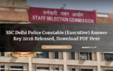 SSC Delhi Police Constable (Executive) Answer Key 2026 Released, Download PDF Here